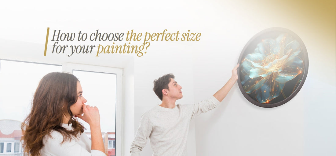 How to choose the perfect size for your painting?